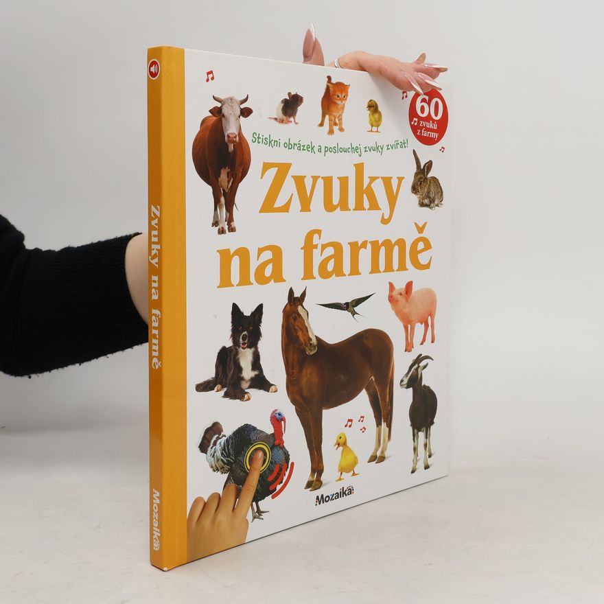 Kolektiv autorů Zvuky na farmě : stiskni obrázek a poslouchej zvuky zvířat!