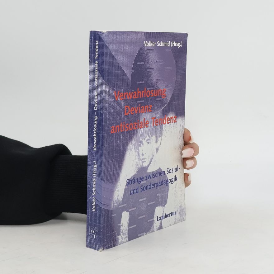 Volker Schmid Verwahrlosung - Devianz - antisoziale Tendenz