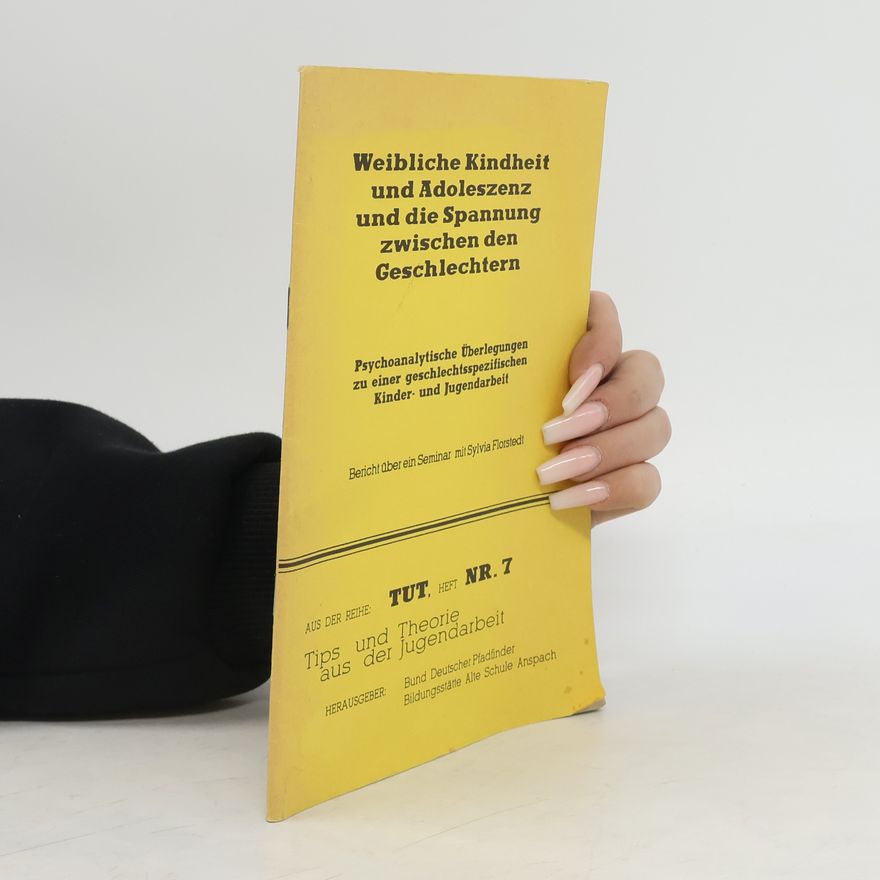 Sylvia Florstedt Weibliche Kindheit und Adoleszenz und die Spannung zwischen den Geschlechtern