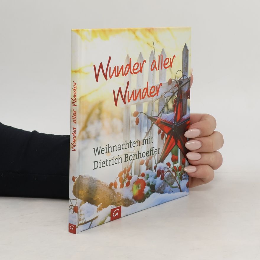 Dietrich Bonhoeffer Wunder aller Wunder