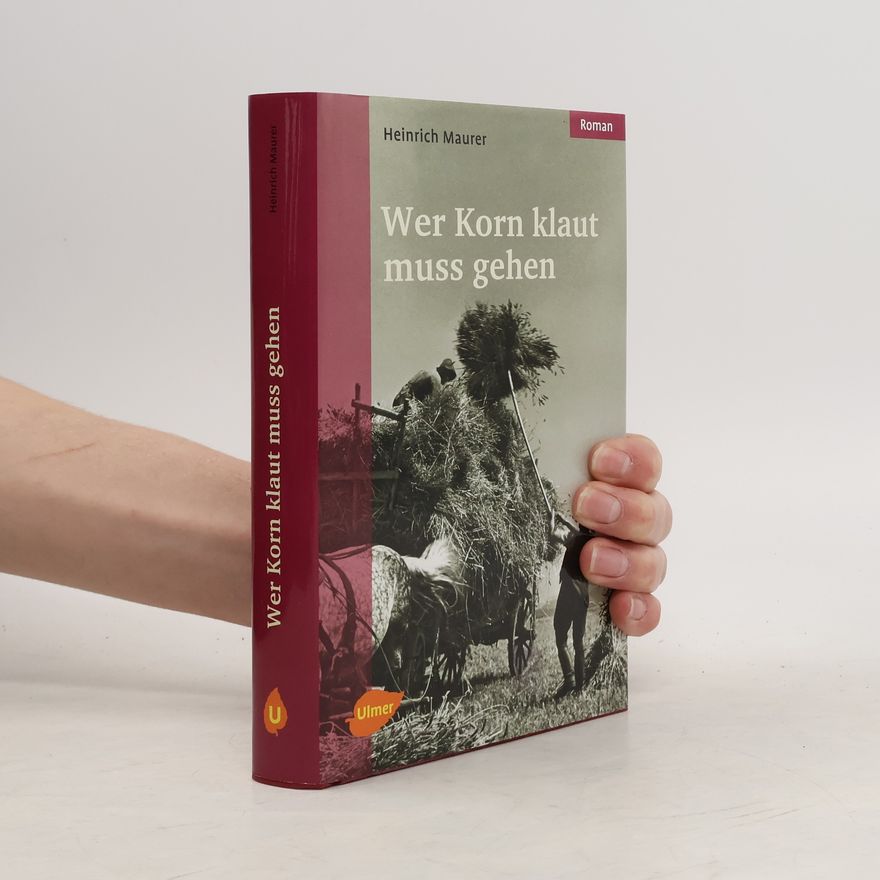 Heinrich Maurer Wer Korn klaut muss gehen