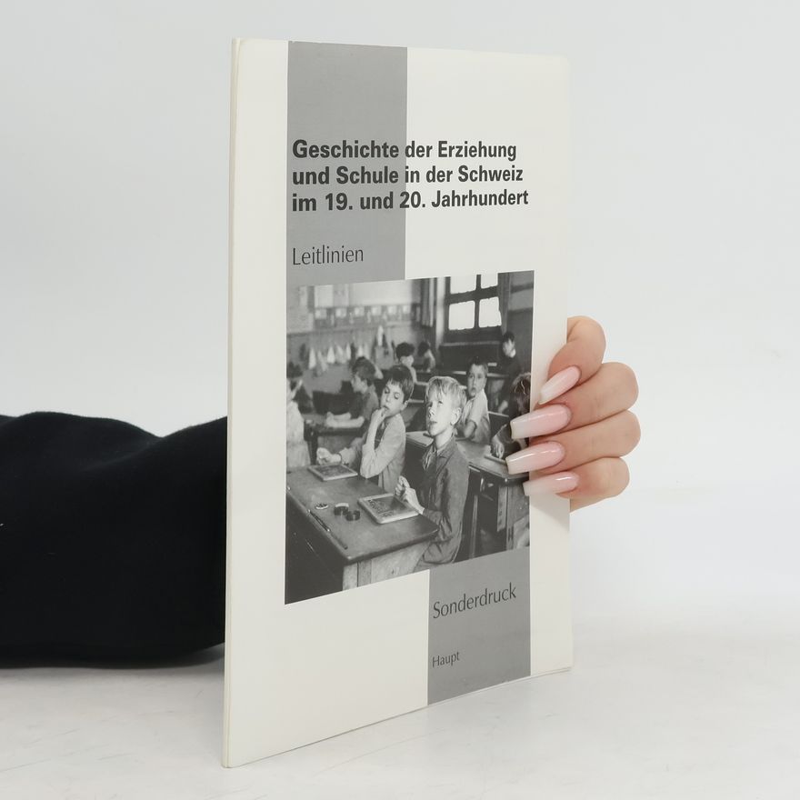 Hans Badertscher Geschichte der Erziehung und Schule in der Schweiz im 19. und 20. Jahrhundert