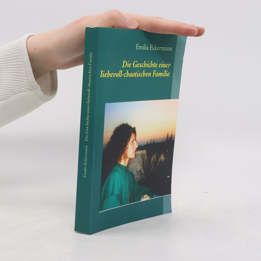 Emilia Eckermann Die Geschichte einer liebevoll-chaotischen Familie