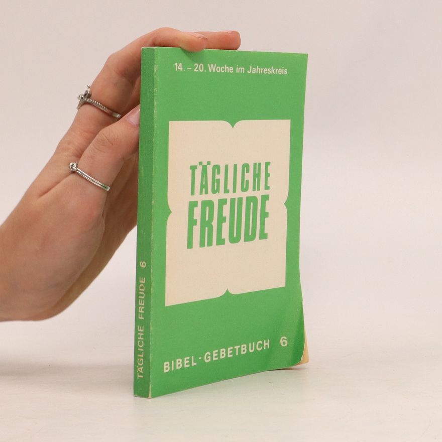 Kolektiv autorů Tägliche Freude 6. Bibel-Gebetbuch. 14.-20. Woche im Jahreskreis