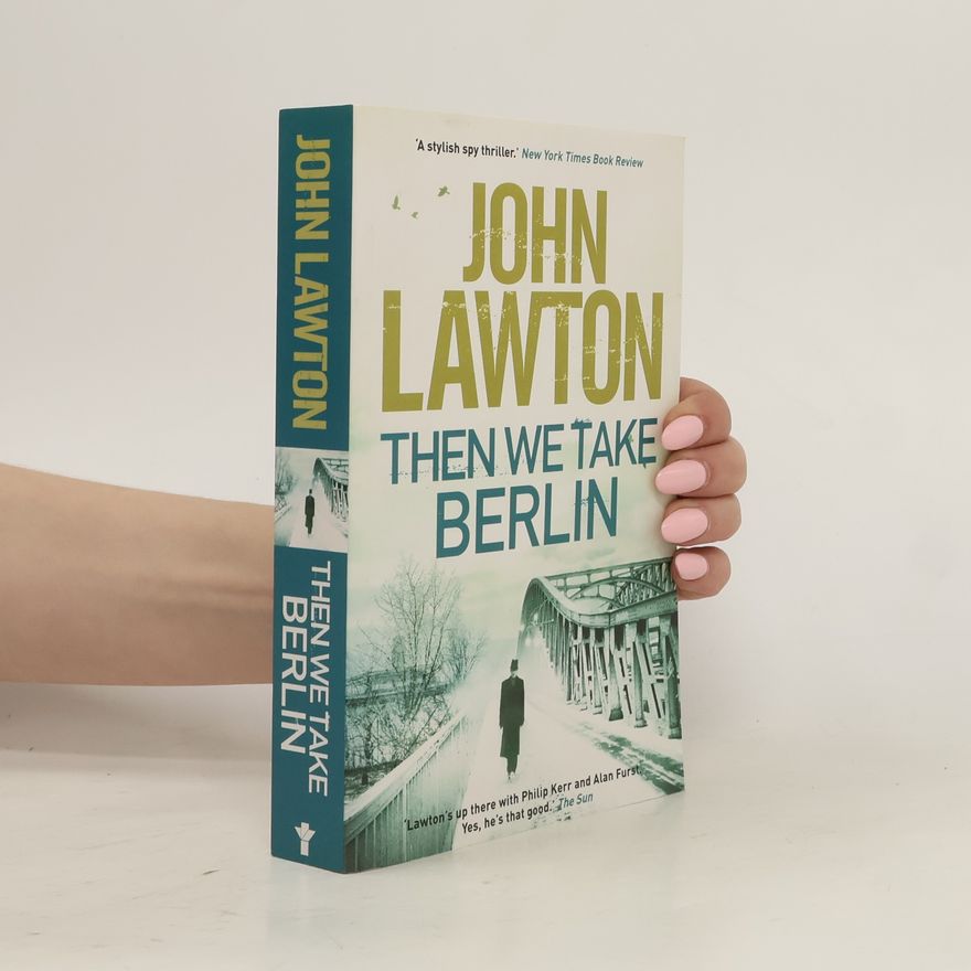 John Lawton Then We Take Berlin