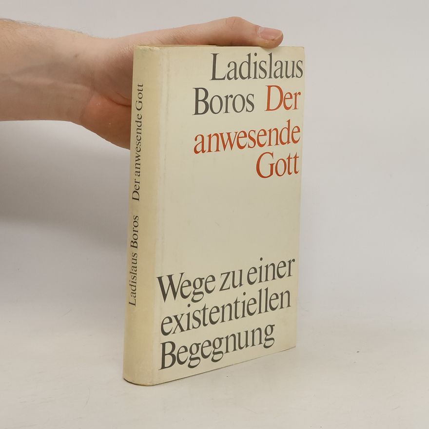 Ladislaus Boros Der anwesende Gott