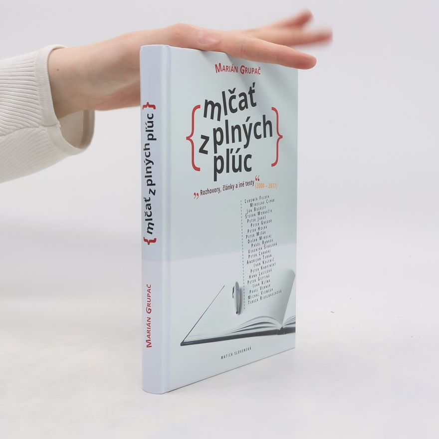 Marián Grupač Mlčať z plných pľúc