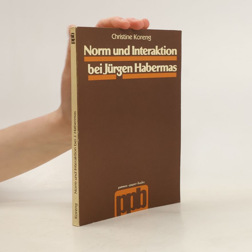 Christine Koreng Norm und Interaktion bei Jürgen Habermas