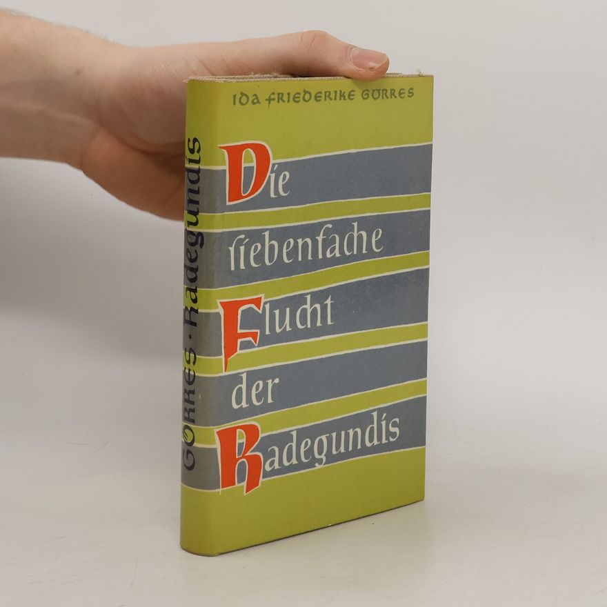 Ida Friederike Görres Die fiebenfache Flucht der Radegundis