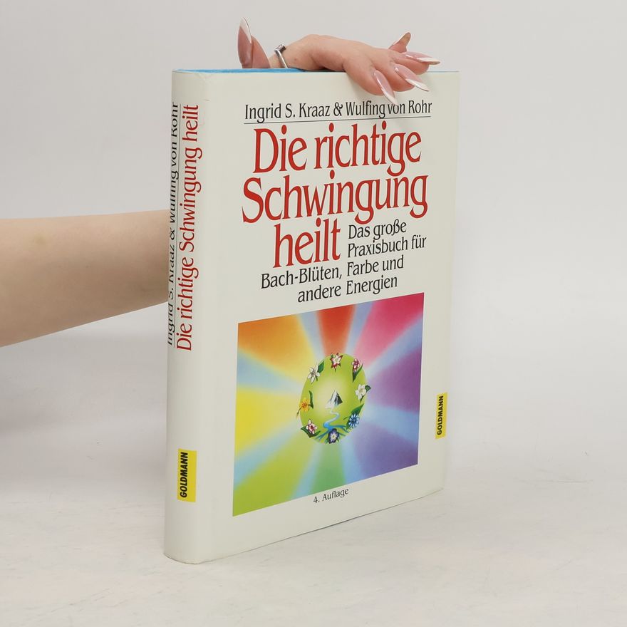 Ingrid Kraaz von Rohr Die richtige Schwingung heilt