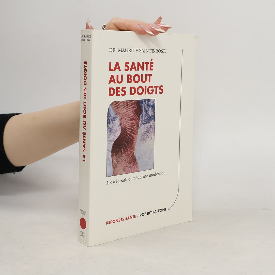 Maurice Sainte-Rose La santé au bout des doigts