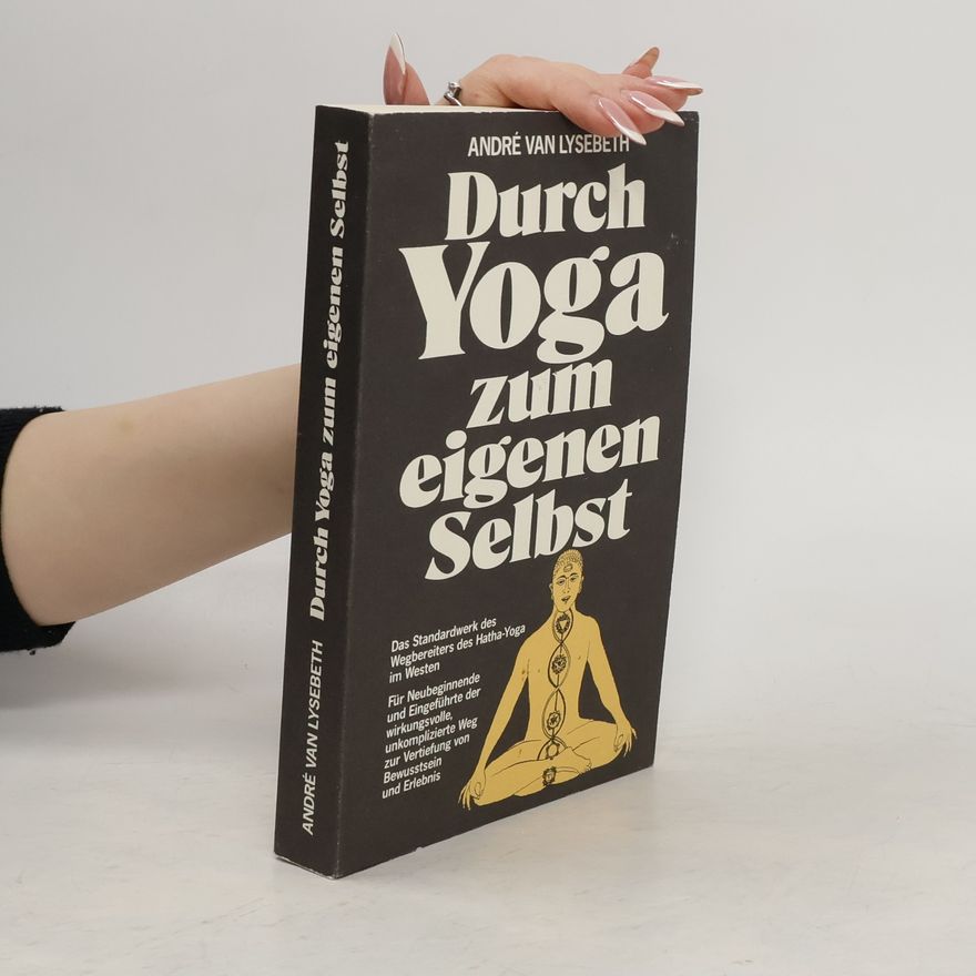 André Van Lysebeth Durch Yoga zum eigenen Selbst