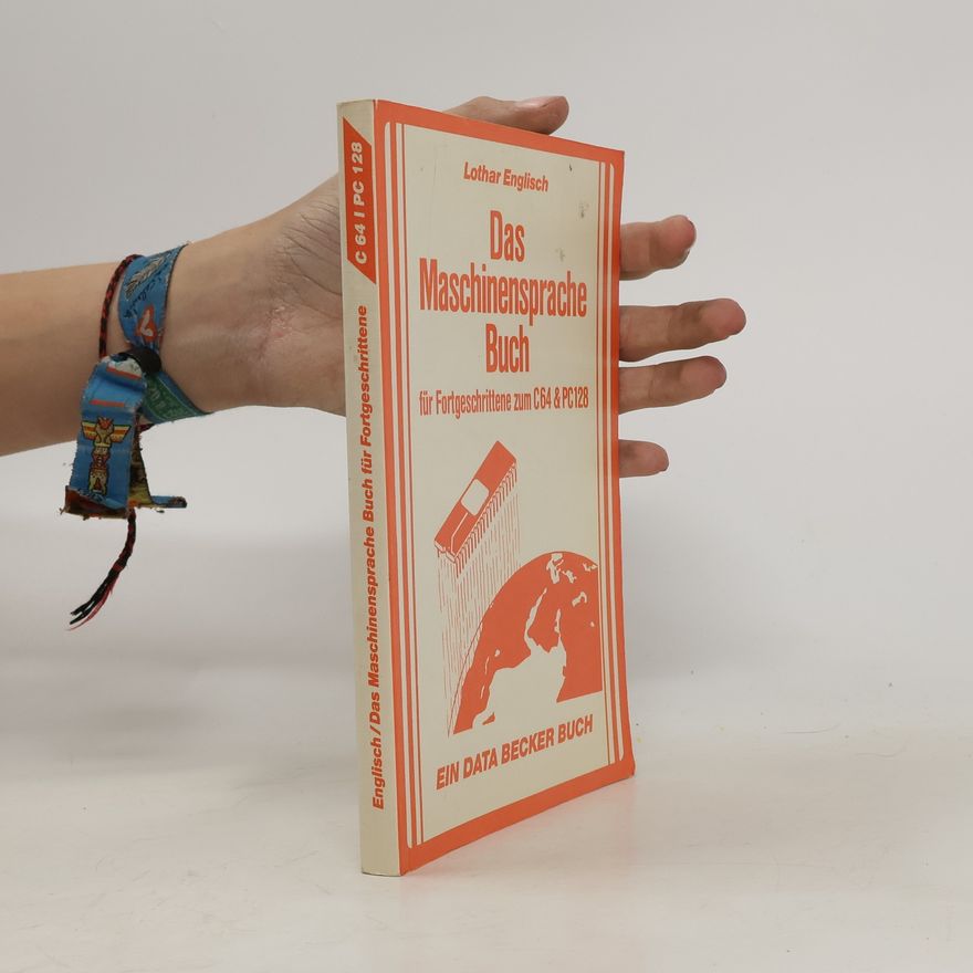Lothar Englisch Das Maschinensprache-Buch für Fortgeschrittene zum Commodore 64