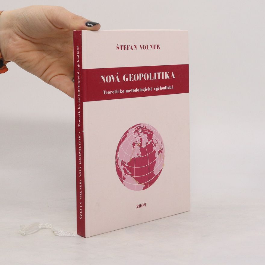 Štefan Volner Nová geopolitika : teoreticko-metodologické východiská