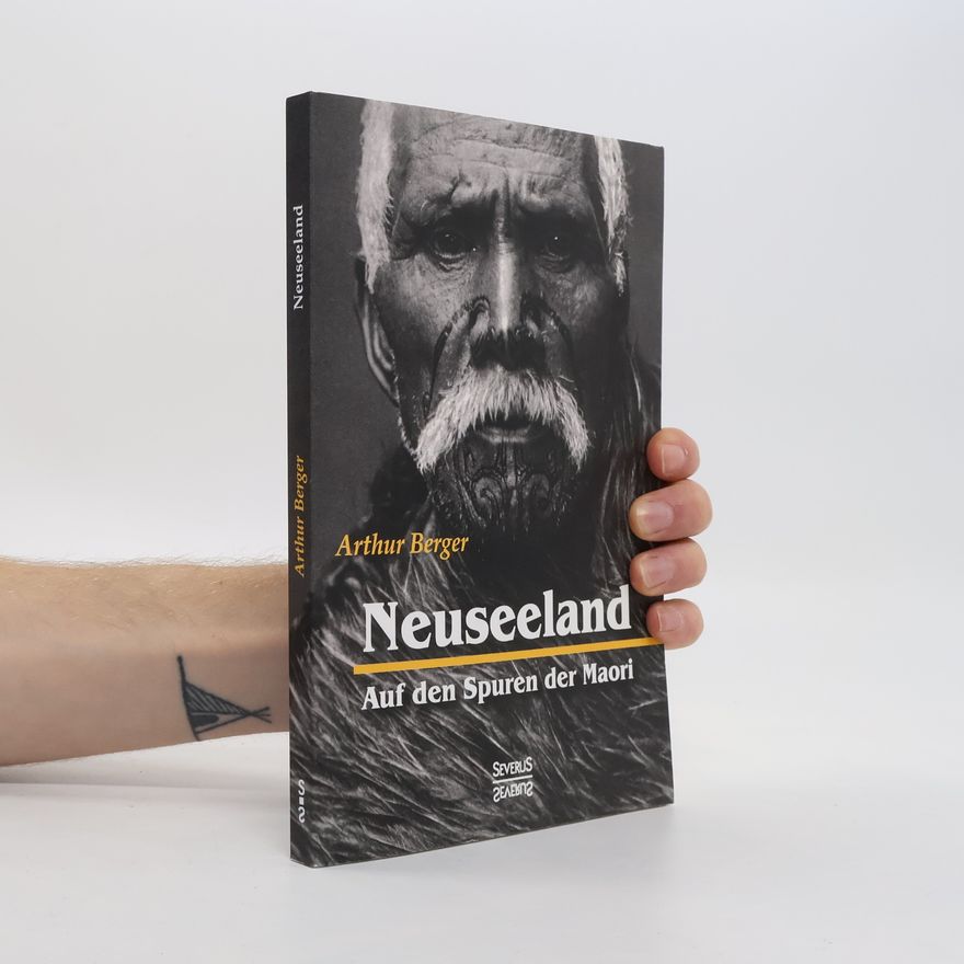 Arthur Asa Berger Neuseeland - Auf den Spuren der Maori