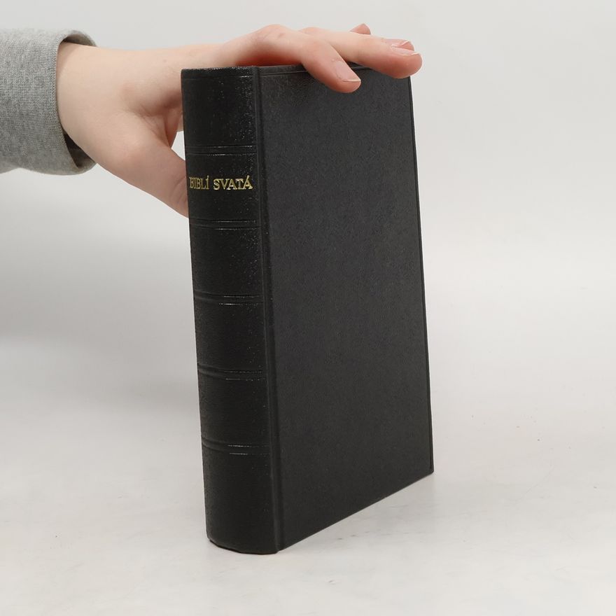 Various authors Biblí svatá aneb Všecka svatá písma Starého i Nového zákona