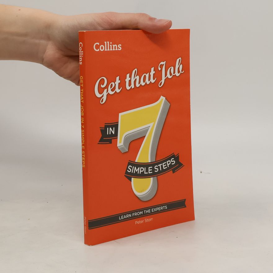 Peter Storr Get That Job in 7 Simple Steps