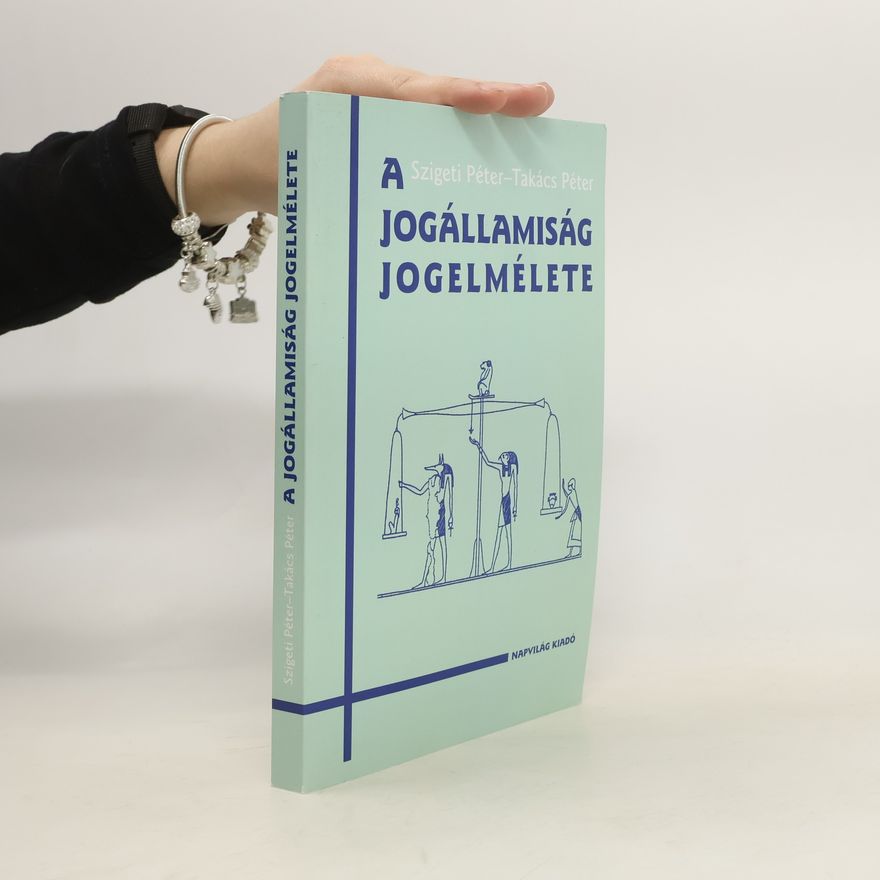 Peter R. Szigeti A jogállamiság jogelmélete