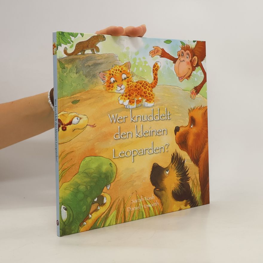 Sarah Nash Wer knuddelt den kleinen Leoparden?