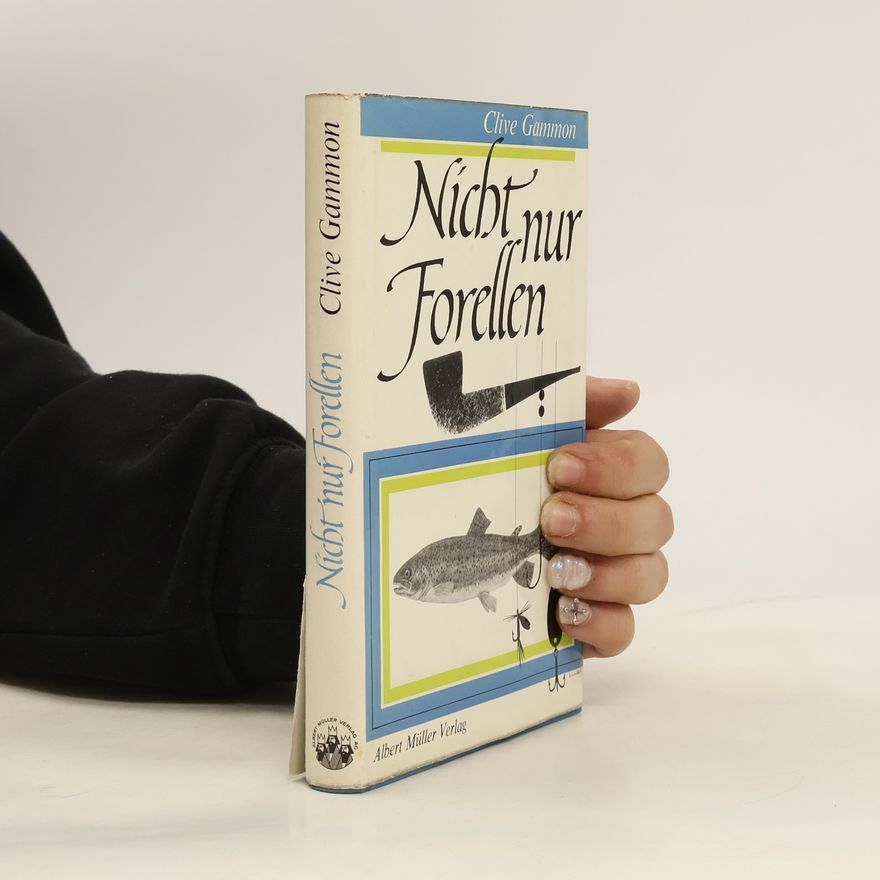 Clive Gammon Nicht nur Forellen