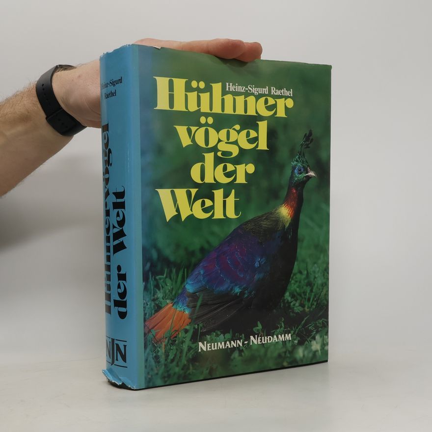 Heinz Sigurd Raethel Hühnervögel der Welt