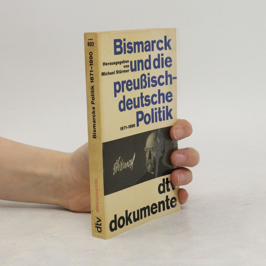 Michael Stürmer Bismarck und die preußisch-deutsche Politik 1871-1890