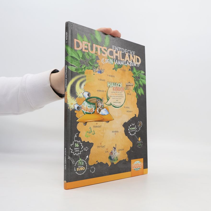 Autorenkollektiv Entdecke Deutschland. Dein Sammelalbum
