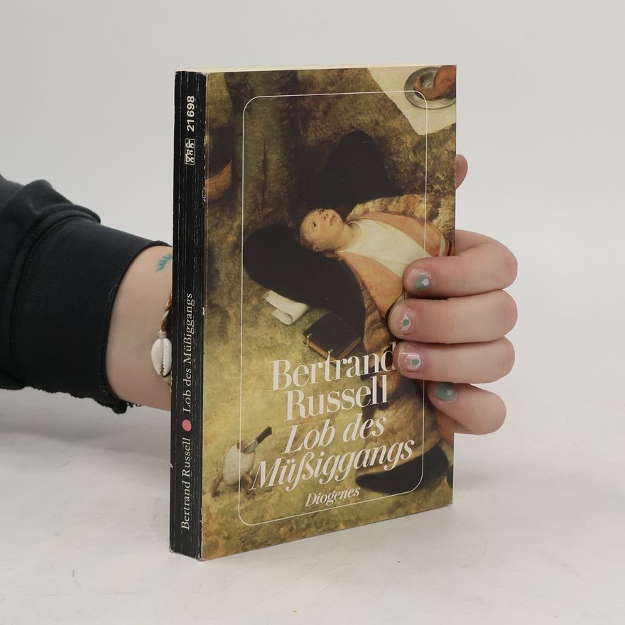 Bertrand Russell Lob des Müssiggangs und andere Essays