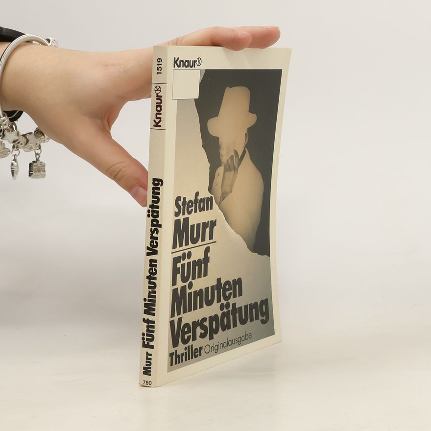 Stefan Murr Fünf Minuten Verspätung. Thriller.