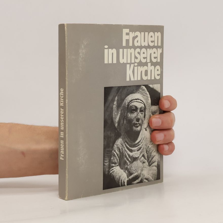 Franz Georg Friemel Frauen in unserer Kirche