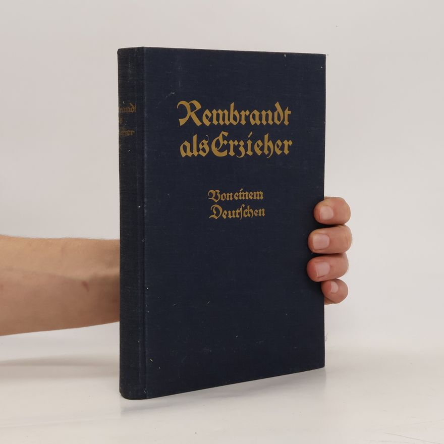 Julius Langbehn Rembrandt als Erzieher : von einem Deutschen