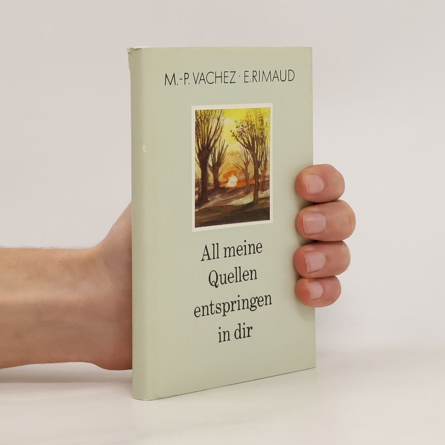 Marie Paule Vachez All meine Quellen entspringen in dir