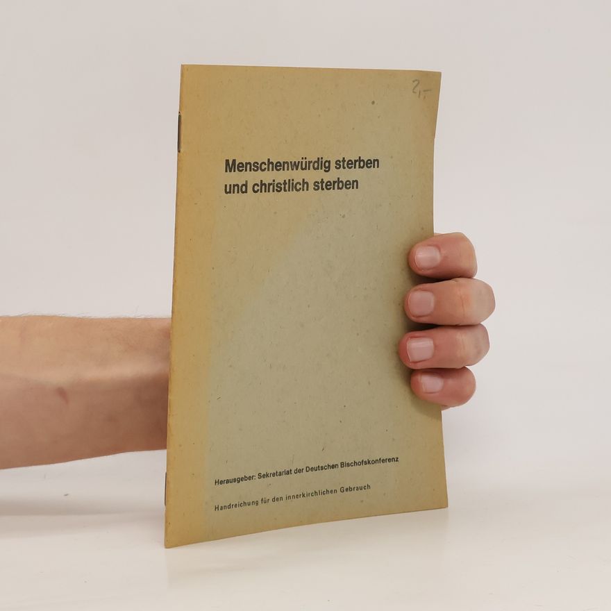 Various authors Menschenwürdig sterben und christlich sterben