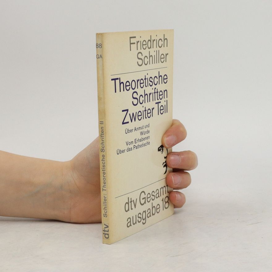 Friedrich Schiller Theoretische Schriften. Zweiter Teil