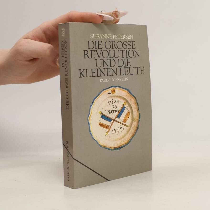 Susanne Petersen Die grosse Revolution und die kleinen Leute