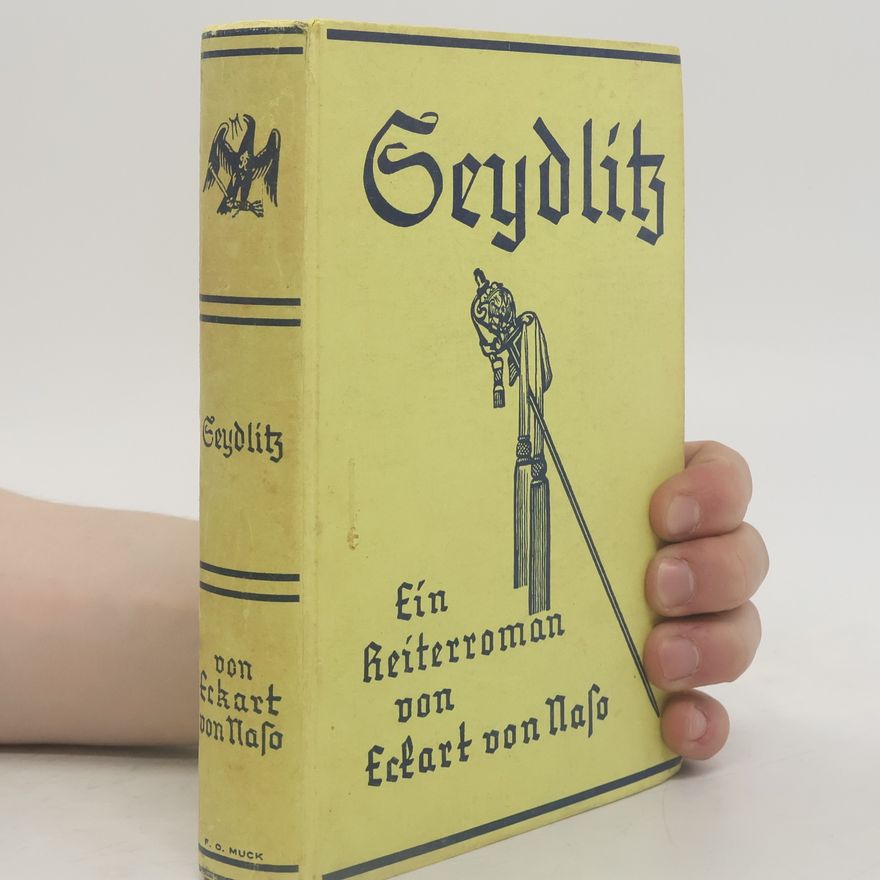 Eckart von Naso Seydlitz. Roman eines Reiters