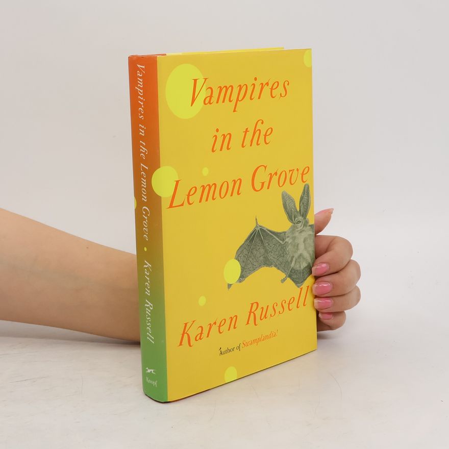 Karen Russell Vampires in the Lemon Grove