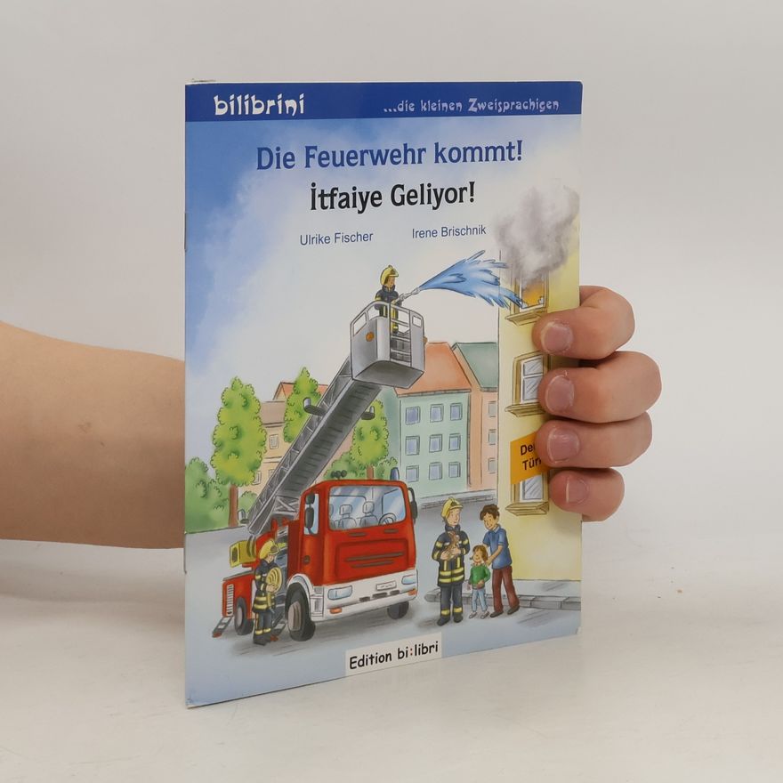 Ulrike Fischer-Heiß Die Feuerwehr kommt!