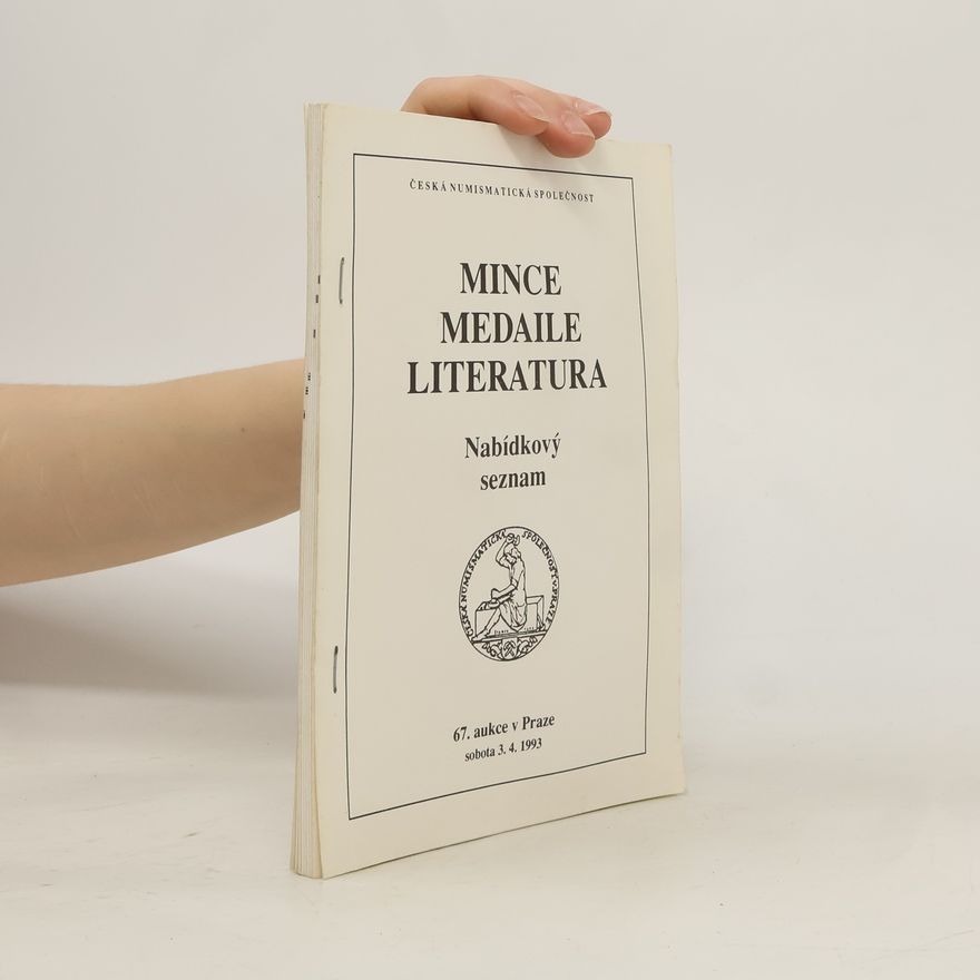 Collectif d'auteurs Mince, medaile, literatura. Nabídkový seznam. 67. aukce v Praze