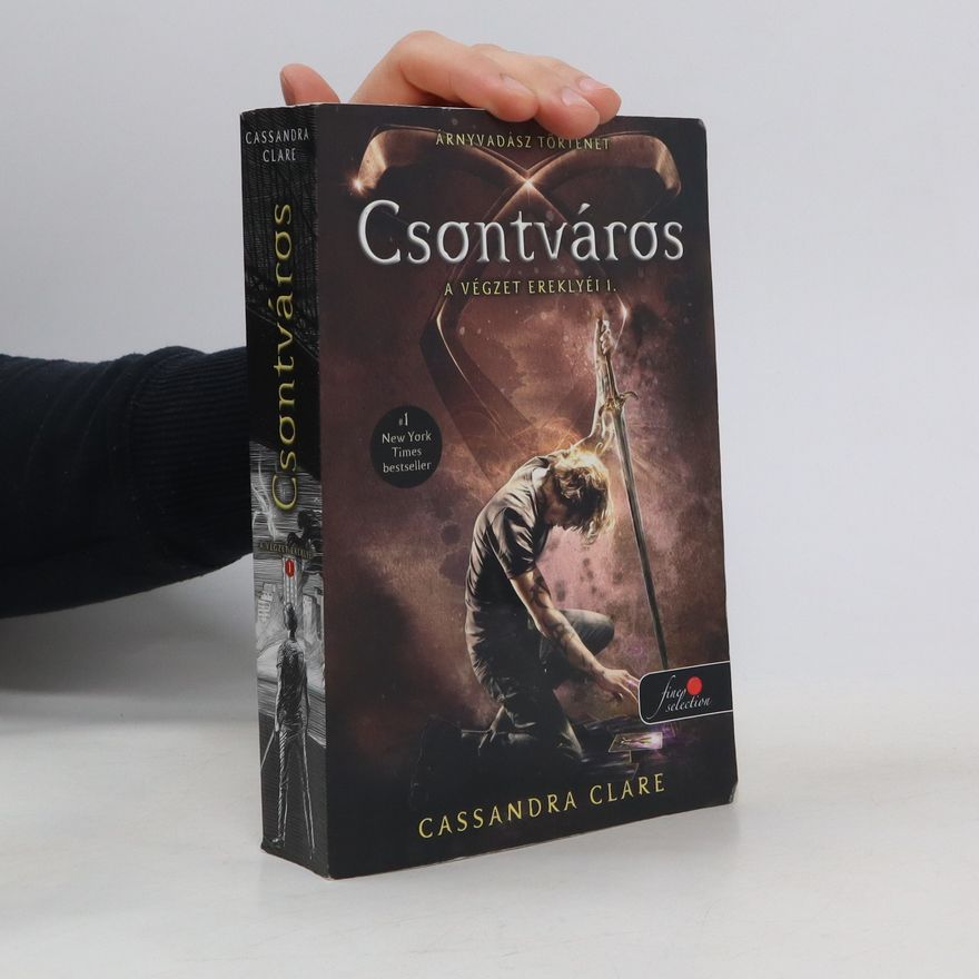 Cassandra Clare Csontváros . A végzet ereklyéi 1