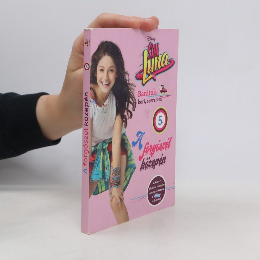 Collectif d'auteurs Soy Luna. 5. A forgószél közepén
