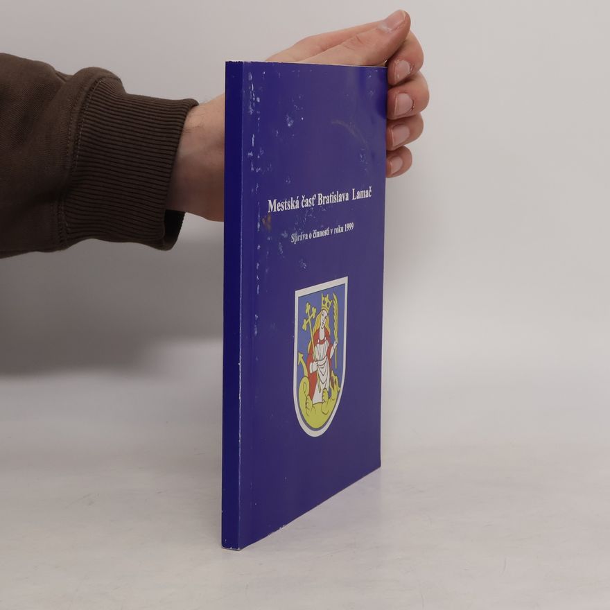 Autorenkollektiv Mestská časť Bratislava Lamač: Správa o činnosti v roku 1999
