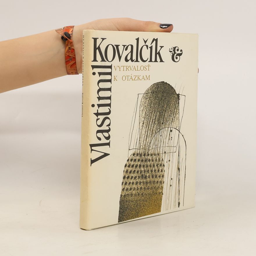 Vlastimil Kovalčík Vytrvalosť k otázkam