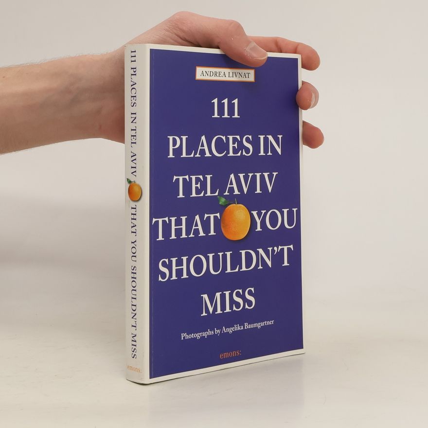Andrea Livnat 111 Places in Tel Aviv that you shouldn't miss