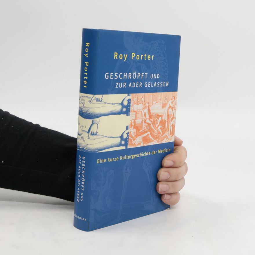 Roy Porter Geschröpft und zur Ader gelassen