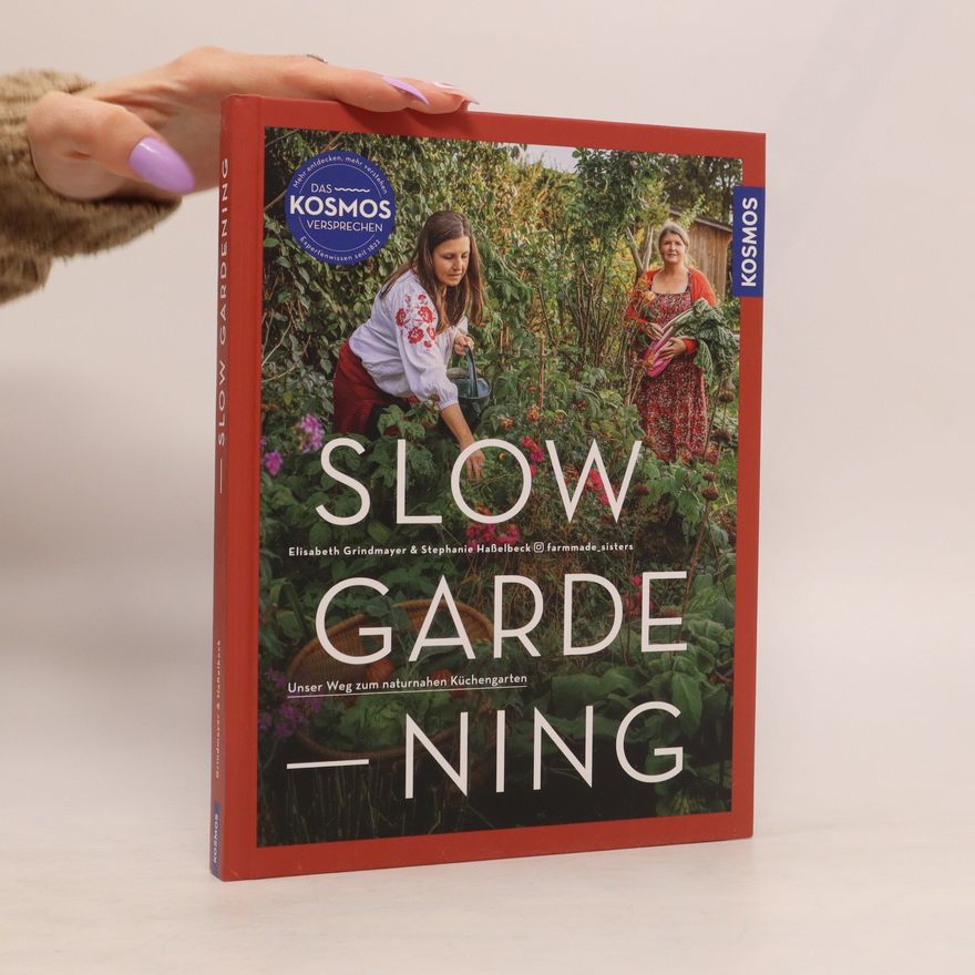 Elisabeth Grindmayer Slow Gardening