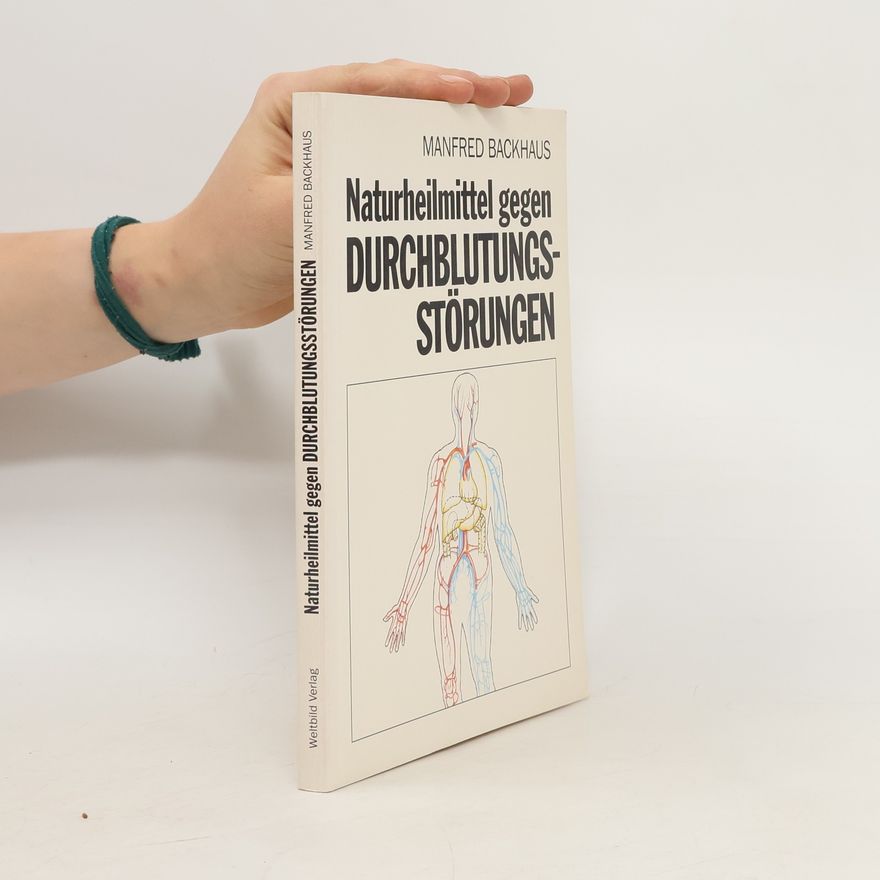 Manfred Backhaus Naturheilmittel gegen Durchblutungsstörungen