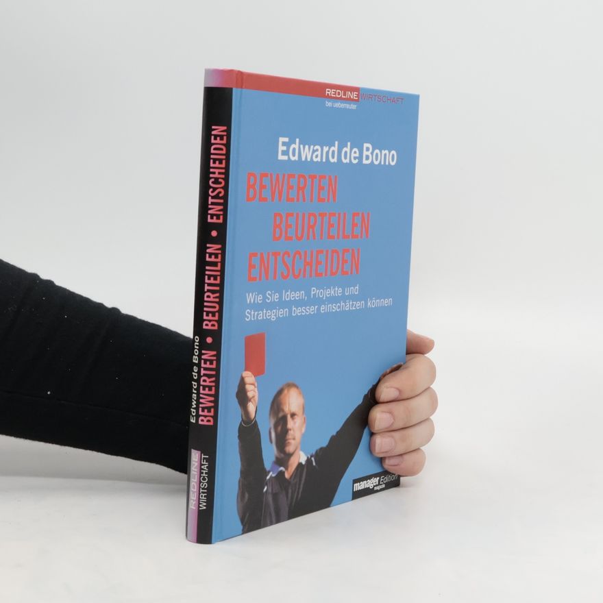 Edward de Bono Bewerten, beurteilen, entscheiden