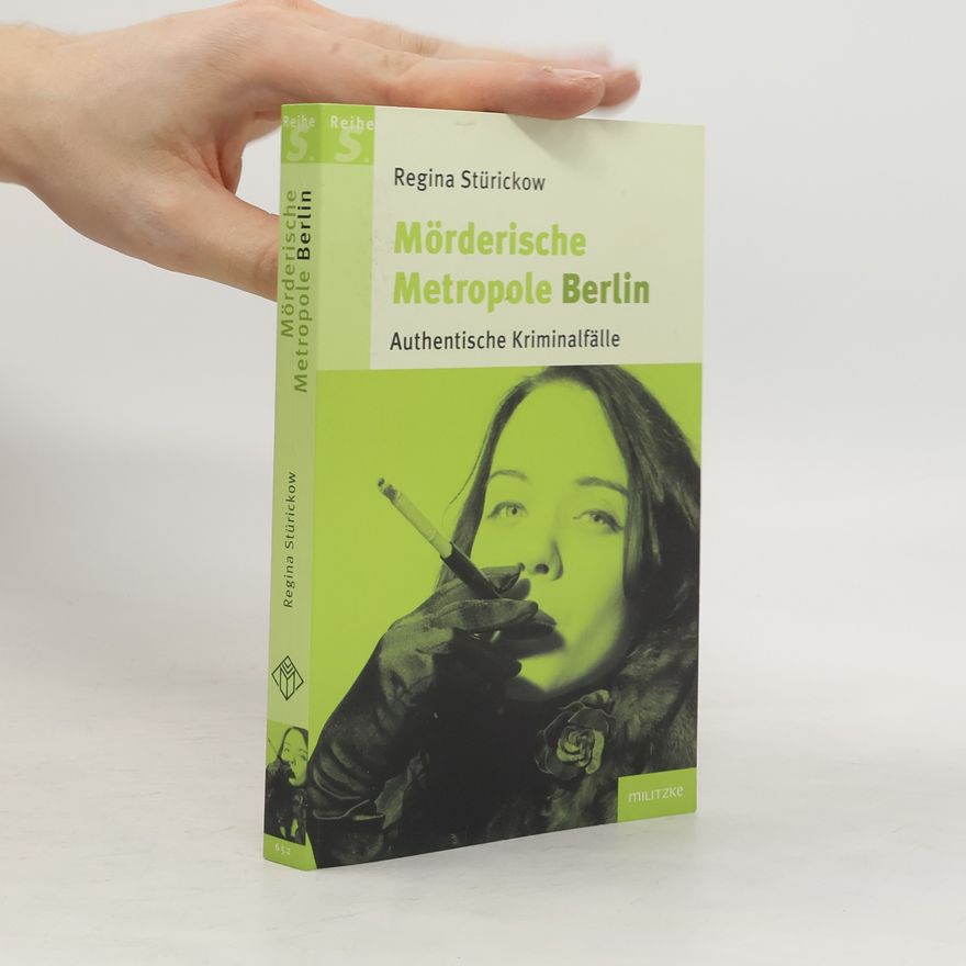 Regina Stürickow Mörderische Metropole Berlin