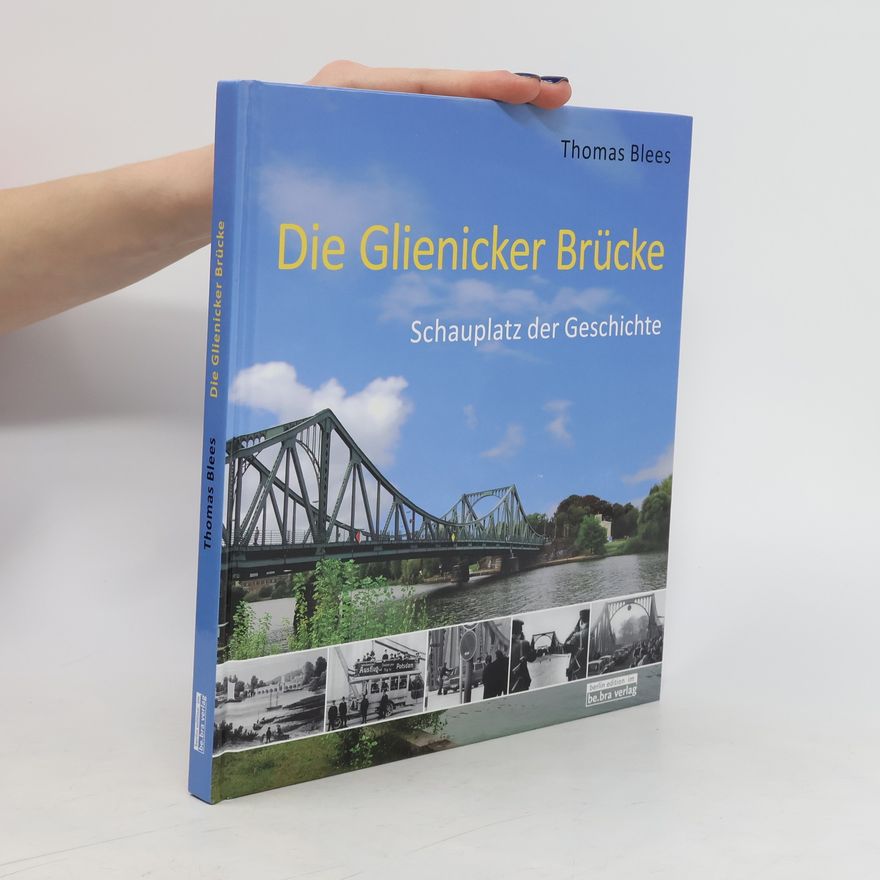 Thomas Blees Die Glienicker Brücke